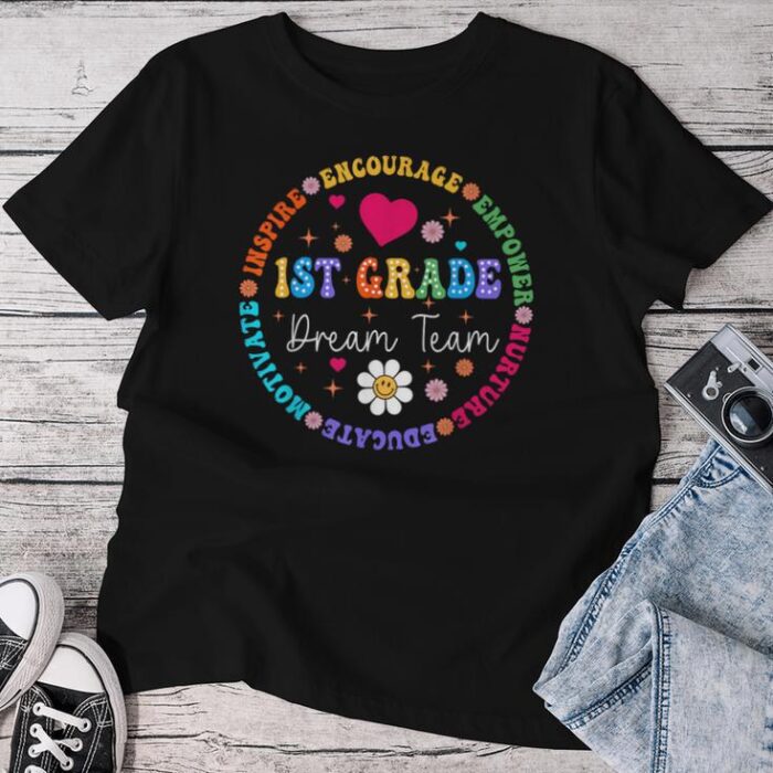 1St Grade Dream Team First Grade Teacher Back To School Unisex T-shirt