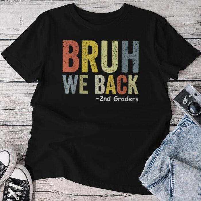 Bruh We Back 2Nd Grade Back To School Second Grade Unisex T-shirt