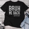 Bruh We Back 3Rd Grade First Day Of School Back To School Unisex T-shirt