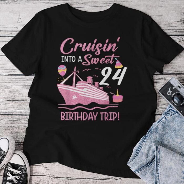 Cruising Into Sweet 24 Years Old 24Th Birthday Cruise Unisex T-shirt