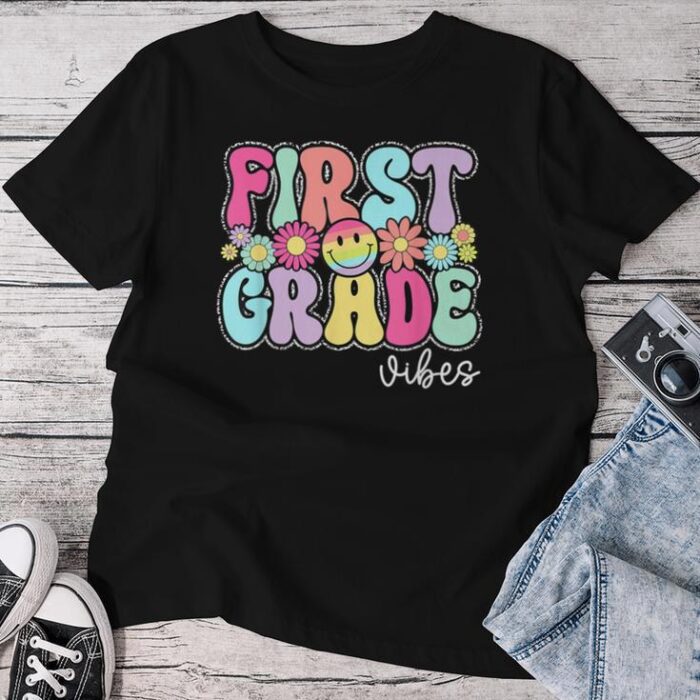 First Day Of 1St Grade Girls Teacher First Grade Vibes Unisex T-shirt