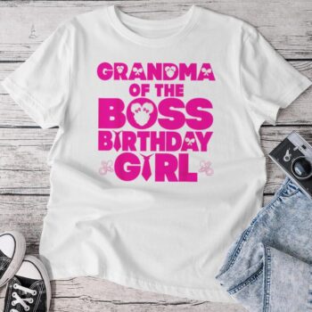 Grandma Of The Boss Birthday Girl Baby Family Party Decor Unisex T-shirt