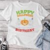 Happy Halloween It's My Birthday Born On Girl Boy Party Unisex T-shirt