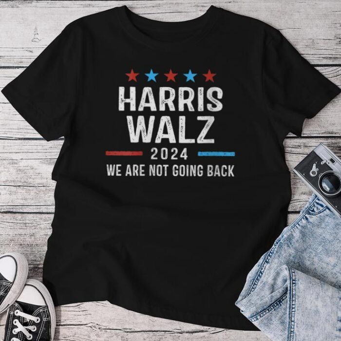 Harris Walz Waltz 2024 We Are Not Going Back Unisex T-shirt