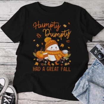 Humpty Dumpty Had A Great Fall Happy Fall Y'all Autumn Unisex T-shirt