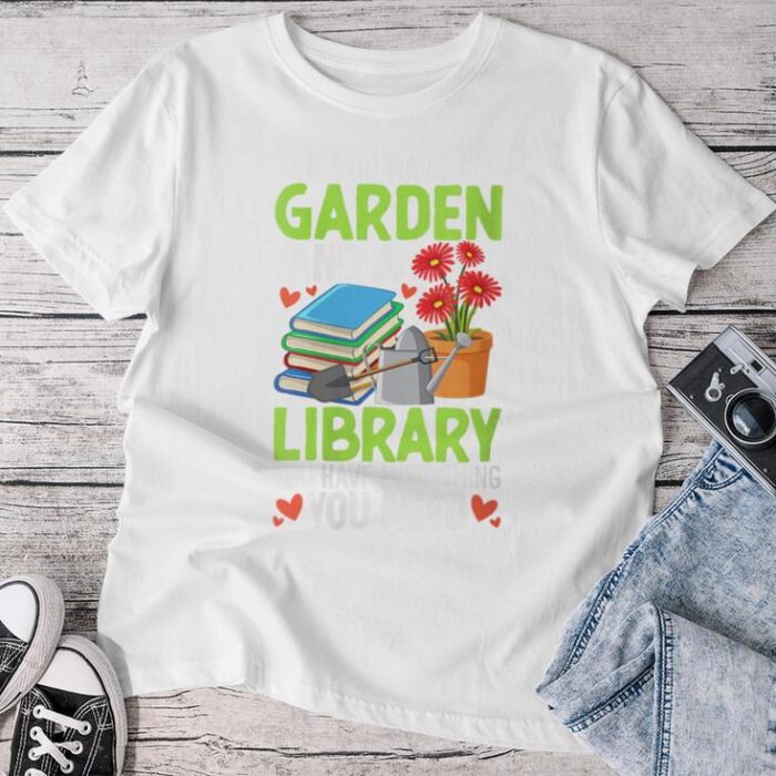 If You Have A Garden And A Library Gardener Plant Lovers Unisex T-shirt