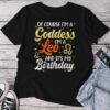 I'm A Leo Goddess Leo Queen Its My Birthday Leo Season Unisex T-shirt