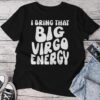 I'm A Virgo I Bring That Big Virgo Energy Retro Groovy Unisex T-shirt