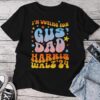 I'm Voting For Gus Dad Vote Harris Walz 2024 Boho Unisex T-shirt