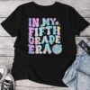 In My Fifth Grade Era Back To School 5Th Grade Boys Girls Unisex T-shirt