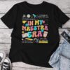 In My Maestra Era Spanish Teacher First Day Back To School Unisex T-shirt