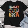 In My Montessori Teacher Era Groovy Montessori Learn School Unisex T-shirt