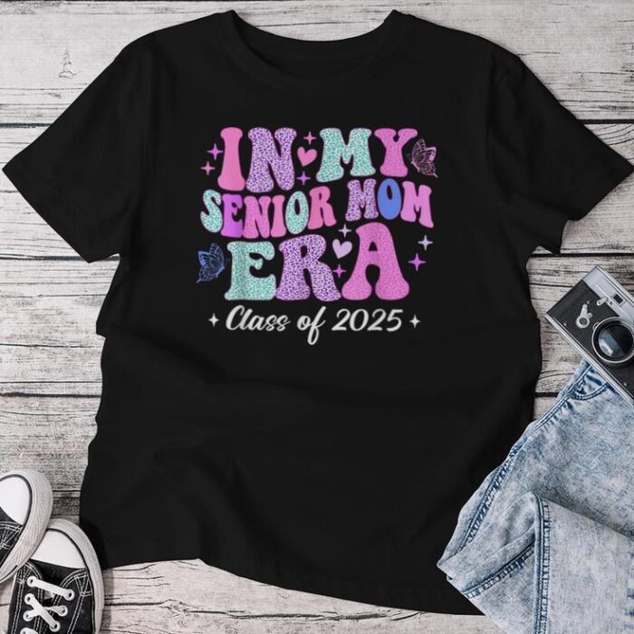 In My Senior Mom Era Class Of 2025 Senior Mom 2025 Unisex T-shirt