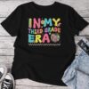 In My Third Grade Era Teachers Back To School Girls Unisex T-shirt