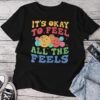 It's Okay To Feel All The Feels Mental Health Unisex T-shirt