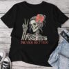 Never Better Skeleton Halloween Skull Mom Messy Bun Unisex T-shirt