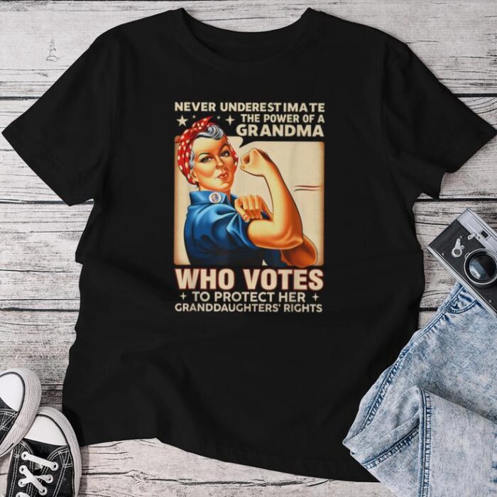 Never Underestimate The Power Of A Grandma Who Votes Unisex T-shirt