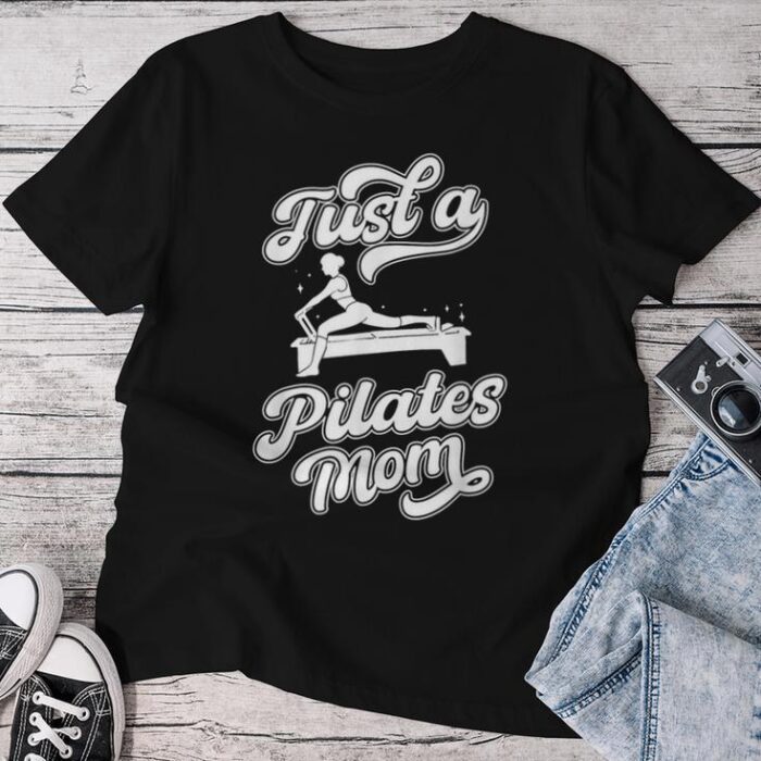 Pilates Training Fitness Just A Pilates Mom Unisex T-shirt