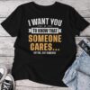 Sarcasm Someone Cares Saying Sarcastic Someone Cares Unisex T-shirt