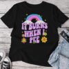 Sarcastic Ironic Y2k It Burns When I Pee Inappropriate Unisex T-shirt