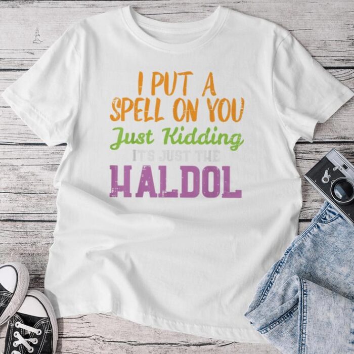 Spell Just Kidding Haldol Nurse Halloween Rn Icu Unisex T-shirt