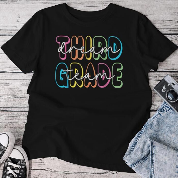 Third Grade Dream Team 3Rd Grade Teacher Back To School Unisex T-shirt