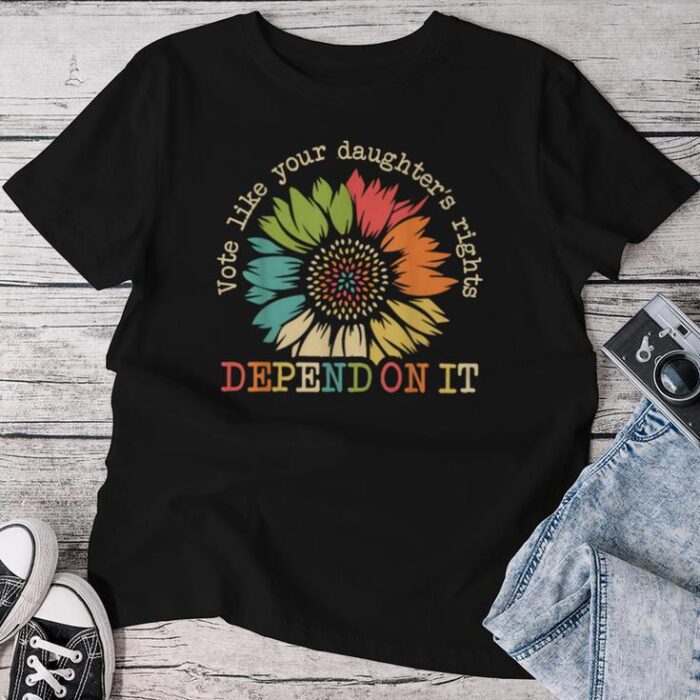 Vote Like Your Daughters Rights Depend On It Men Unisex T-shirt