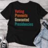 Voting Prevents Unwanted Presidencies 2024 Unisex T-shirt