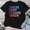 We're Not Going Back Feminist 2024 Unisex T-shirt