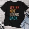 We're Not Going Back Vote For 2024 President Kamala-Harris Unisex T-shirt