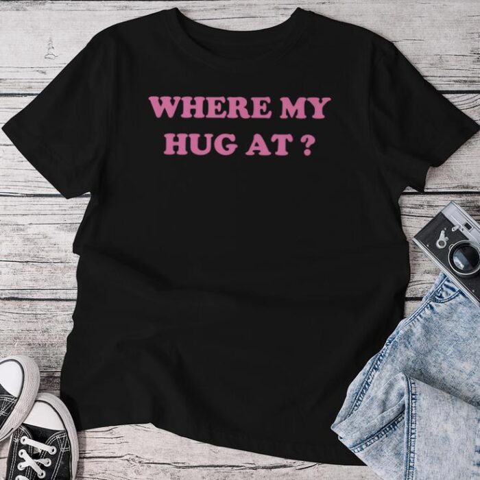 Where My Hug At Wife Husband Sayings Unisex T-shirt